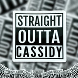 A pile of Straight Outta Cassidy stickers. 